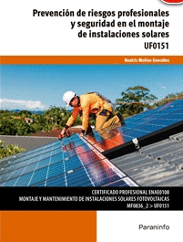 PREVENCI�N DE RIESGOS PROFESIONALES Y SEGURIDAD EN EL MONTAJE DE INSTALACIONES SOLARES UF0151