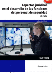 ASPECTOS JUR�DICOS EN EL DESARROLLO DE LAS FUNCIONES DEL PERSONAL DE SEGURIDAD UF2672