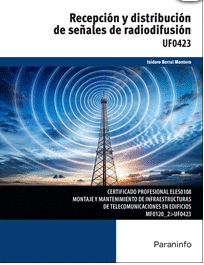 RECEPCI�N Y DISTRIBUCI�N DE SE�ALES DE RADIODIFUSI�N UF0423
