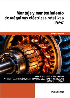 MONTAJE Y MANTENIMIENTO DE M�QUINAS EL�CTRICAS ROTATIVAS UF0897