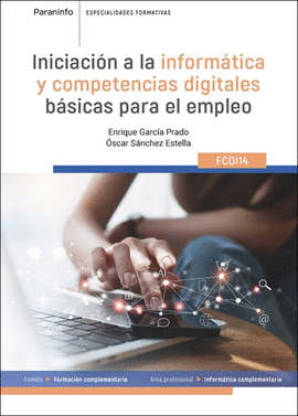 INICIACI�N A LA INFORM�TICA Y COMPETENCIAS DIGITALES B�SICAS PARA EL EMPLEO