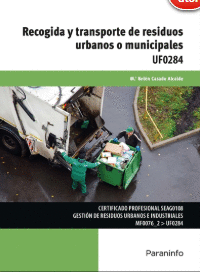RECOGIDA Y TRANSPORTE DE RESIDUOS URBANOS O MUNICIPALES UF0284