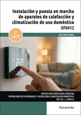 INSTALACI�N Y PUESTA EN MARCHA DE APARATOS DE CALEFACCI�N Y CLIMATIZACI�N DE USO DOM�STICO UF0412