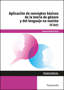 APLICACION DE CONCEPTOS BASICOS DE LA TEORIA DE GENERO Y DEL LENGUAJE NO SEXISTA