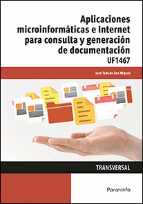 APLICACIONES MICROINFORMTICAS E INTERNET PARA CONSULTA Y GENERACIN DE DOCUMENTO UF1467