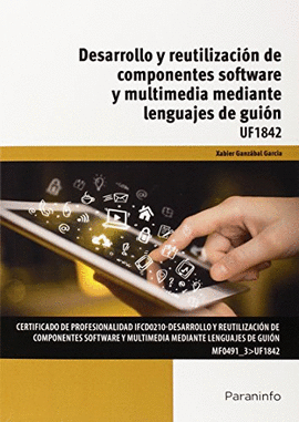 DESARROLLO Y REUTILIZACION DE COMPONENTES SOFTWARE Y MULTIMEDIA MEDIANTE LENGUAJES DE GUION UF1842