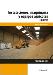 INSTALACIONES, MAQUINARIA Y EQUIPOS AGRCOLAS UF0390