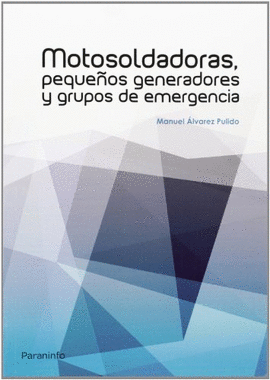 MOTOSOLDADORAS, PEQUEOS GENERADORES Y GRUPOS DE EMERGENCIA