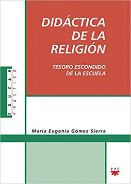 DID�CTICA DE LA RELIGI�N : TESORO ESCONDIDO DE LA ESCUELA