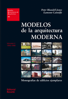MODELOS DE LA ARQUITECTURA MODERNA VOL. II MONOGRAFIAS DE EDIFICIOS EJEMPLARES (1945-1990)