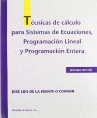 TECNICAS DE CALCULO PARA SISTEMAS DE ECUACIONES, PROGRAMACION LINEAL Y PROGRAMACION ENTERA