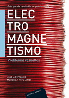 GUIA PARA LA RESOLUCION DE PROBLEMAS DE ELECTROMAGNETISMO PROBLEMAS RESUELTOS