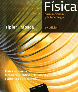 FISICA PARA LA CIENCIA Y LA TECNOLOGIA FISICA MODERNA MECANICA CUANTICA RELATIVIDAD Y ESTRUCTURA DE