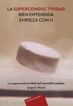 LA SUPERCONDUCTIVIDAD BIEN ENTENDIDA EMPIEZA CON H