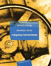 ALREDEDOR DE LAS MAQUINAS HERRAMIENTAS