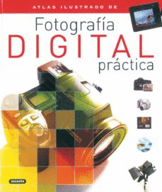 ATLAS ILUSTRADO DE FOTOGRAF�A DIGITAL PR�CTICA