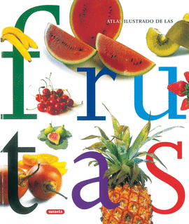 ATLAS ILUSTRADO DE LAS FRUTAS