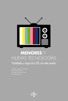 MENORES Y NUEVAS TECNOLOGIAS  POSIBILIDADES Y RIESGOS DE LA TDT Y LAS REDES SOCIALES
