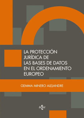 LA PROTECCION JURIDICA DE LAS BASES DE DATOS EN EL ORDENAMIENTO EUROPEO