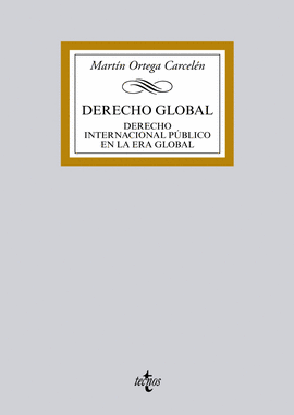 DERECHO GLOBAL  DERECHO INTERNACIONAL PUBLICO EN LA ERA GLOBAL