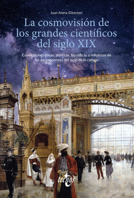 LA COSMOVISI�N DE LOS GRANDES CIENT�FICOS DEL SIGLO XIX