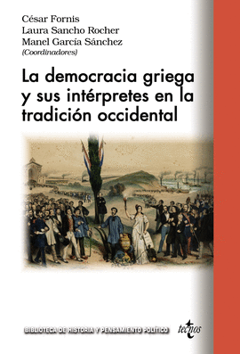LA DEMOCRACIA GRIEGA Y SUS INT�RPRETES EN LA TRADICI�N OCCIDENTAL
