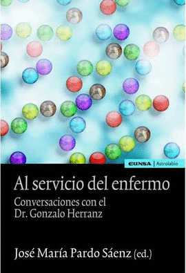 AL SERVICIO DEL ENFERMO CONVERSACIONES CON EL DR. GONZALO HERRANZ