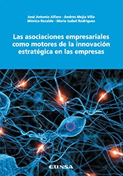 LAS ASOCIACIONES EMPRESARIALES COMO MOTORES DE LA INNOVACI�N ESTRAT�GICA EN LAS EMPRESAS