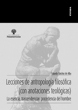 LECCIONES DE ANTROPOLOGA FILOSFICA (CON ANOTACIONES TEOLGICAS)