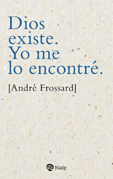 DIOS EXISTE, YO ME LO ENCONTRE