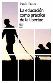 LA EDUCACIN COMO PRCTICA DE LA LIBERTAD