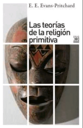 LAS TEORIAS DE LA RELIGION PRIMITIVA