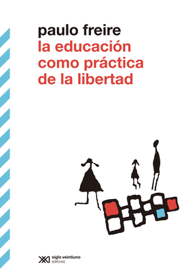 LA EDUCACIN COMO PRCTICA DE LA LIBERTAD
