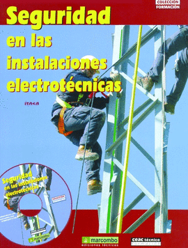 SEGURIDAD EN LAS INSTALACIONES ELECTOTECNICAS + CD ROM