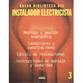 NUEVA BIBLIOTECA DEL INSTALADOR ELECTRICISTA 3 MEDIDAS Y GESTION ENERGETICA CONDUCTORES Y CANALIZACI