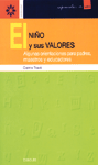 EL NI�O Y SUS VALORES ALGUNAS ORIENTACIONES PARA PADRES, MAESTROS Y EDUCADORES