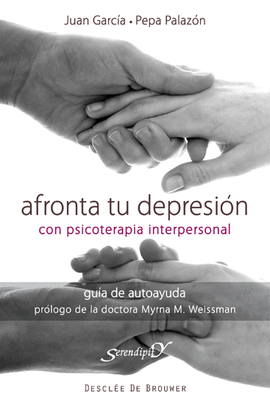 AFRONTA TU DEPRESION CON TERAPIA INTERPERSONAL .GUA DE AUTOAYUDA