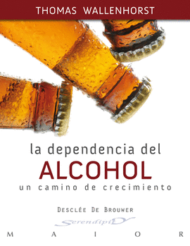 LA DEPENDENCIA DEL ALCOHOL UN CAMINO DE CRECIMIENTO