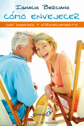 COMO ENVEJECER CON DIGNIDAD Y APROVECHAMIENTO