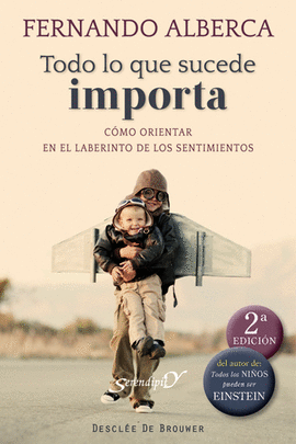 TODO LO QUE SUCEDE IMPORTA COMO ORIENTAR EN EL LABERINTO DE LOS SENTIMIENTOS