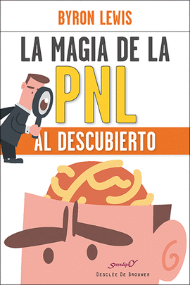 LA MAGIA DE LA PNL AL DESCUBIERTO