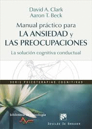 MANUAL PRCTICO PARA LA ANSIEDAD Y LAS PREOCUPACIONES