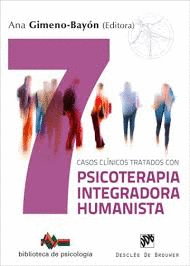 SIETE CASOS CLNICOS TRATADOS CON PSICOTERAPIA INTEGRADA HUMANISTA