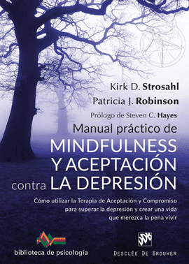 MANUAL PRACTICO DE MINDFULNESS Y ACEPTACION CONTRA LA DEPRESION