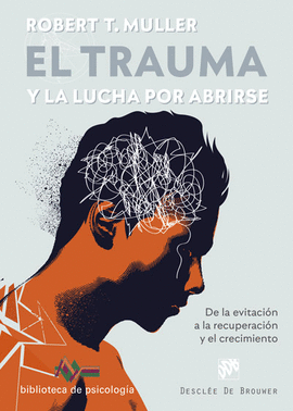 EL TRAUMA Y LA LUCHA POR ABRIRSE DE LA EVITACION A LA RECUPERACION Y EL CRECIMI