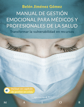 MANUAL DE GESTIN EMOCIONAL PARA MDICOS Y PROFESIONALES DE LA SALUD. TRANSFORMA