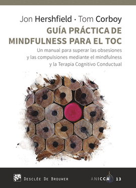 GUIA PRACTICA DE MINDFULNESS PARA EL TOC UN MANUAL PARA SUPERAR LAS OBSESIONES