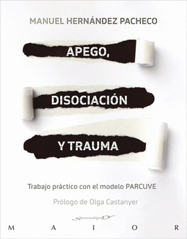 APEGO DISOCIACION Y TRAUMA TRABAJO PRACTICO CON EL MODELO PARCUVE