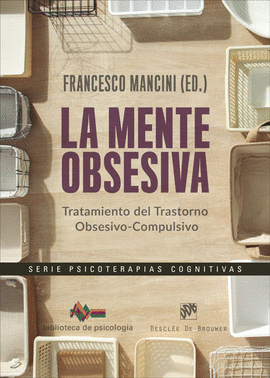 LA MENTE OBSESIVA TRATAMIENTO DEL TRASTORNO OBSESIVO-COMPULSIVO