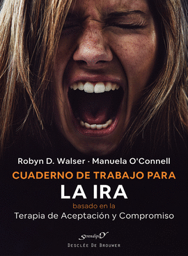 CUADERNO DE TRABAJO PARA LA IRA BASADO EN LA TERAPIA DE ACEPTACIN Y COMPROMISO (ACT)